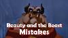 Disney Beauty And The Beast Movie Mistakes You Missed Beauty And The Beast Goofs