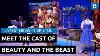 Meet The Cast And Crew Of Disney S Beauty And The Beast